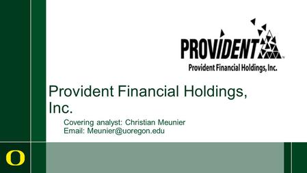 Provident Financial Holdings, Inc. Covering analyst: Christian Meunier