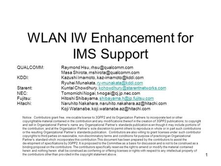 1 WLAN IW Enhancement for IMS Support QUALCOMM:Raymond Hsu, Masa Shirota, KDDI:Kazushi Imamoto,