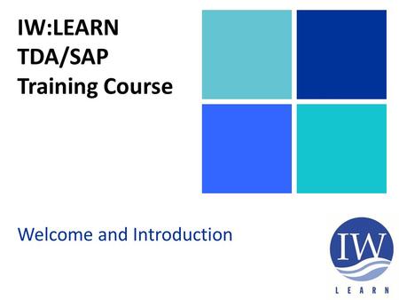 IW:LEARN TDA/SAP Training Course Welcome and Introduction.