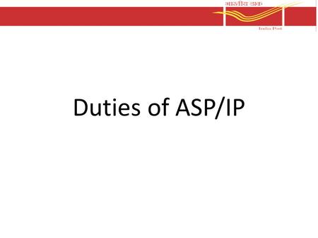 Duties of ASP/IP.