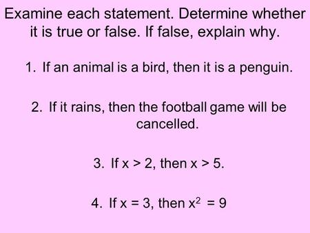 Examine each statement. Determine whether it is true or false