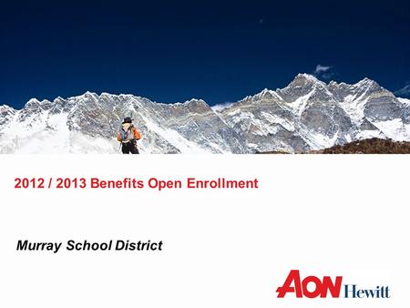2012 / 2013 Benefits Open Enrollment Murray School District.
