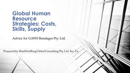 Global Human Resource Strategies: Costs, Skills, Supply