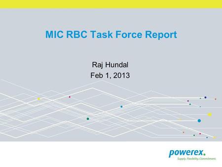 MIC RBC Task Force Report Raj Hundal Feb 1, 2013.
