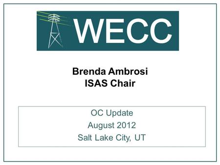 Brenda Ambrosi ISAS Chair OC Update August 2012 Salt Lake City, UT.