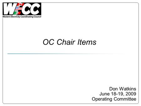 OC Chair Items Don Watkins June 18-19, 2009 Operating Committee.