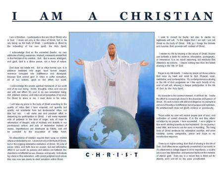 I am a Christian. I participate in the very life of Christ, who is God. I share not only in the virtue of Christ, but in his very being, as the body of.
