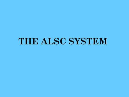 THE ALSC SYSTEM. Why Develop a Standard for Lumber? Early grading rules or standards for lumber were developed for regions and small local areas. These.