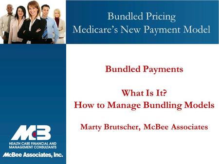 Bundled Pricing Medicare’s New Payment Model