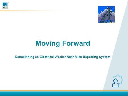 Moving Forward Establishing an Electrical Worker Near-Miss Reporting System.