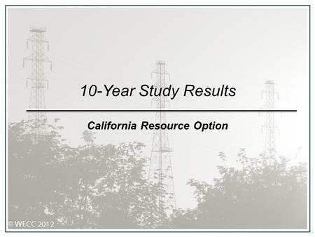 10-Year Study Results California Resource Option.