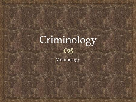 Criminology Victimology.
