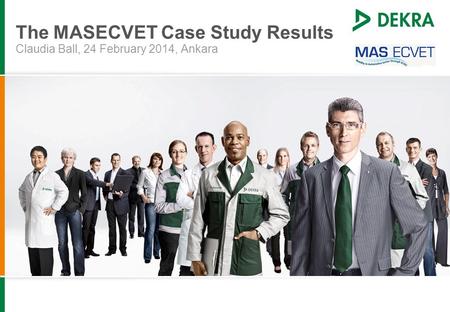 The MASECVET Case Study Results Claudia Ball, 24 February 2014, Ankara.