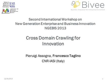 12/03/2013 1 Second International Workshop on New Generation Enterprise and Business Innovation NGEBIS 2013 Cross Domain Crawling for Innovation Pieruigi.