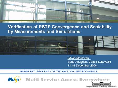 BUDAPEST UNIVERSITY OF TECHNOLOGY AND ECONOMICS Budapest University of Technology and Economics Verification of RSTP Convergence and Scalability by Measurements.