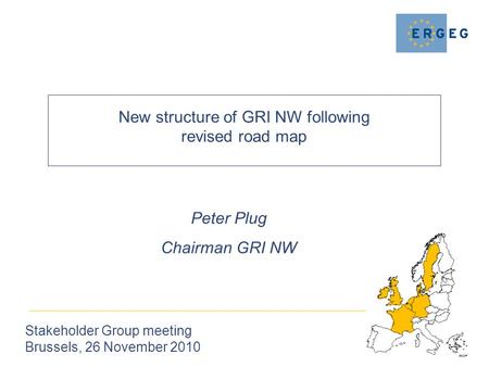 New structure of GRI NW following revised road map Stakeholder Group meeting Brussels, 26 November 2010 Peter Plug Chairman GRI NW.