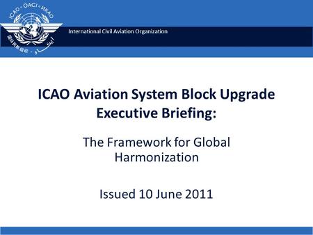 ICAO Aviation System Block Upgrade Executive Briefing:
