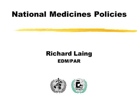 National Medicines Policies Richard Laing EDM/PAR.