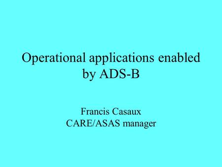 Operational applications enabled by ADS-B