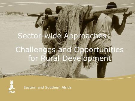 Eastern and Southern Africa Challenges and Opportunities for Rural Development Sector-wide Approaches: