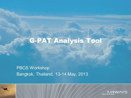 G-PAT Analysis Tool PBCS Workshop Bangkok, Thailand, 13-14 May, 2013.
