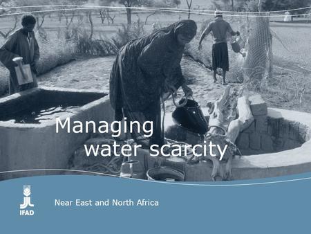 Near East and North Africa Managing water scarcity.