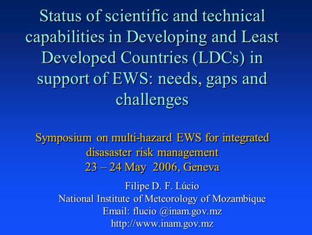 Status of scientific and technical capabilities in Developing and Least Developed Countries (LDCs) in support of EWS: needs, gaps and challenges Symposium.
