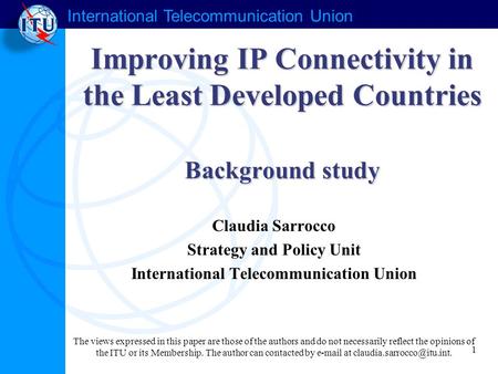 International Telecommunication Union The views expressed in this paper are those of the authors and do not necessarily reflect the opinions of the ITU.