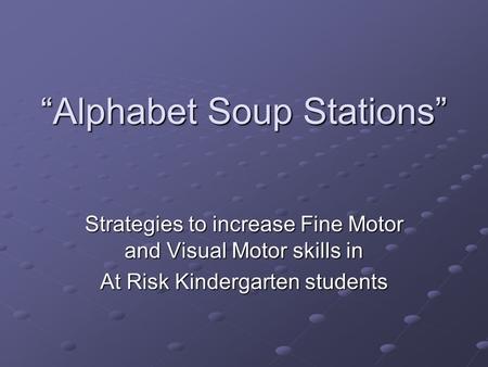 “Alphabet Soup Stations”