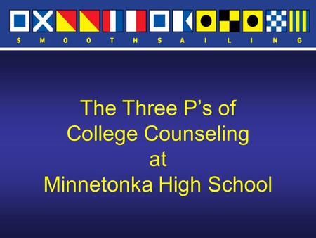 The Three P’s of College Counseling at Minnetonka High School.