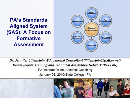 PA’s Standards Aligned System (SAS): A Focus on Formative Assessment Dr. Jennifer Lillenstein, Educational Consultant Pennsylvania.