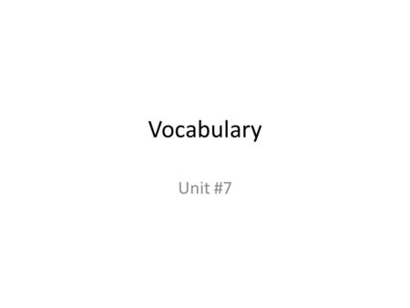 Vocabulary Unit #7. Root Word Example Fort- happening by chance The root “fort” is in the word fortune, a word that describes something that happens by.