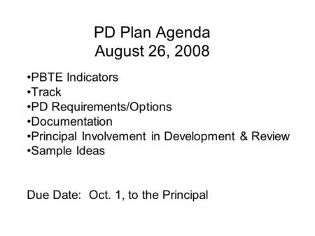 PD Plan Agenda August 26, 2008 PBTE Indicators Track