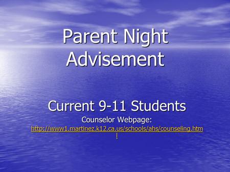 Parent Night Advisement Current 9-11 Students Counselor Webpage:  l