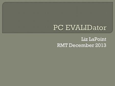 Liz LaPoint RMT December 2013. There are several advantages to having FIA data in Microsoft Access©:  Archiving – data does not change  Availability.