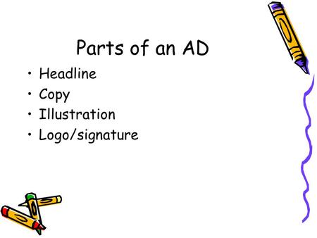 Parts of an AD Headline Copy Illustration Logo/signature.