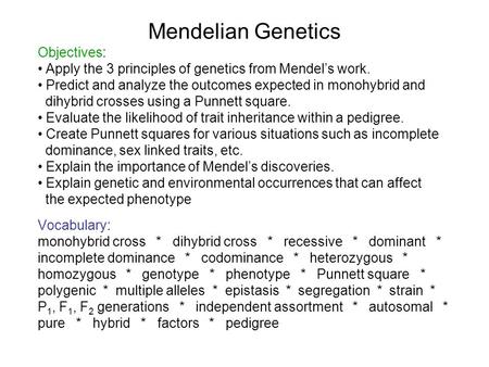 Mendelian Genetics Objectives: