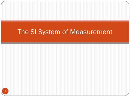 The SI System of Measurement