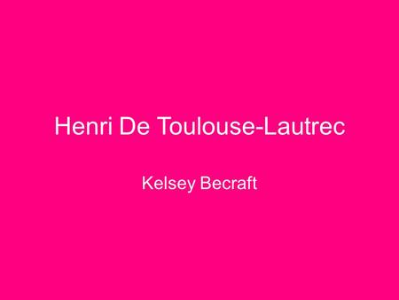Henri De Toulouse-Lautrec Kelsey Becraft. Information: Date of Birth: November 24, 1864 in Albi. Date of Death: September 9, 1901 He died at age 36. Born.