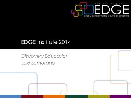 EDGE Institute 2014 Discovery Education Lexi Samorano.