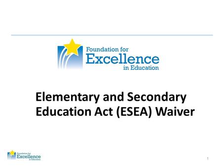 1 Elementary and Secondary Education Act (ESEA) Waiver.