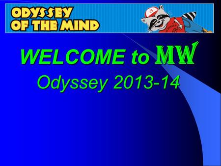WELCOME to MW Odyssey 2013-14 Online Coaches TrainingOnline Coaches Training.