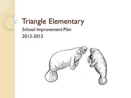 Triangle Elementary School Improvement Plan 2012-2013.
