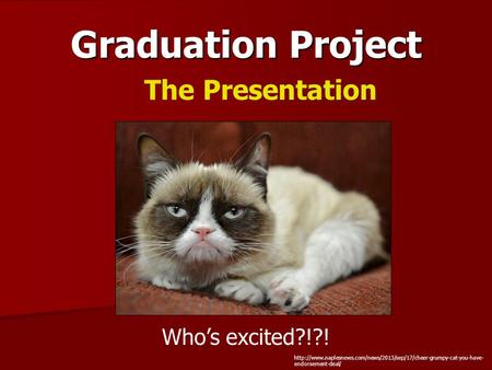 Graduation Project The Presentation Who’s excited?!?!  endorsement-deal/