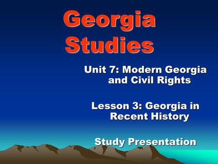 Georgia Studies Unit 7: Modern Georgia and Civil Rights