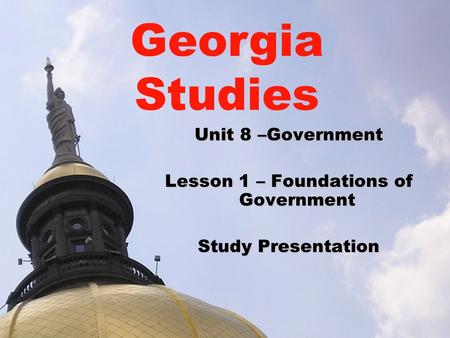 Lesson 1 – Foundations of Government