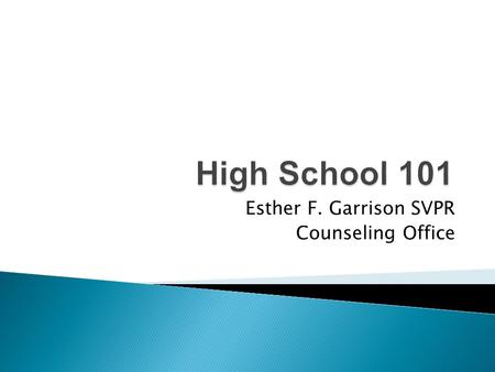 Esther F. Garrison SVPR Counseling Office.  What grade 8 students have been doing to prepare for High School transition.  What is an Individual Graduation.