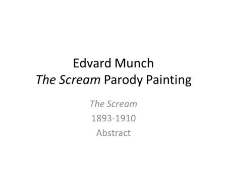 Edvard Munch The Scream Parody Painting The Scream 1893-1910 Abstract.