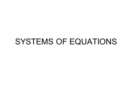 SYSTEMS OF EQUATIONS.