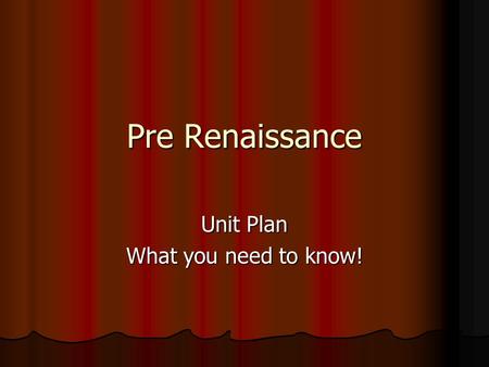 Pre Renaissance Unit Plan What you need to know!.